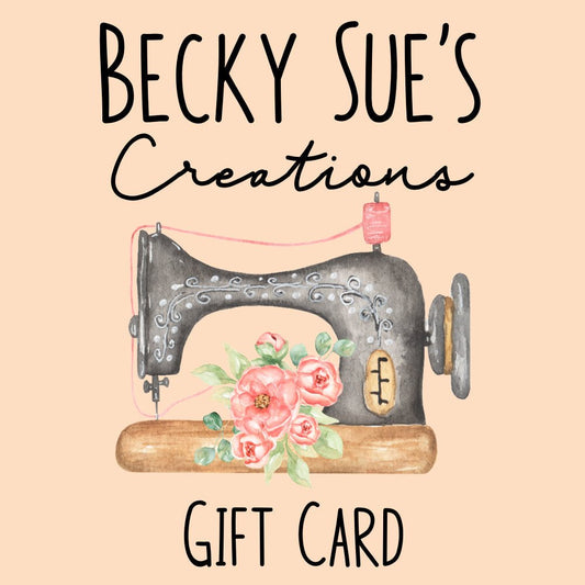 $25 Becky Sue's Creations Gift Card - Becky Sue's Creations - Becky Sue's Creations